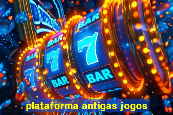 plataforma antigas jogos